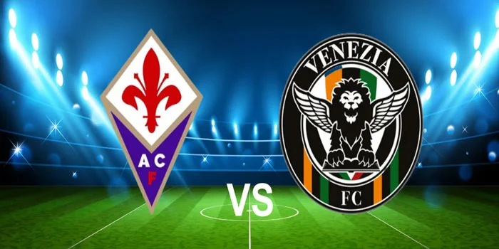 Fiorentina vs Venezia – Prediksi Pertandingan, Duel Sengit Di Stadio Artemio Franchi