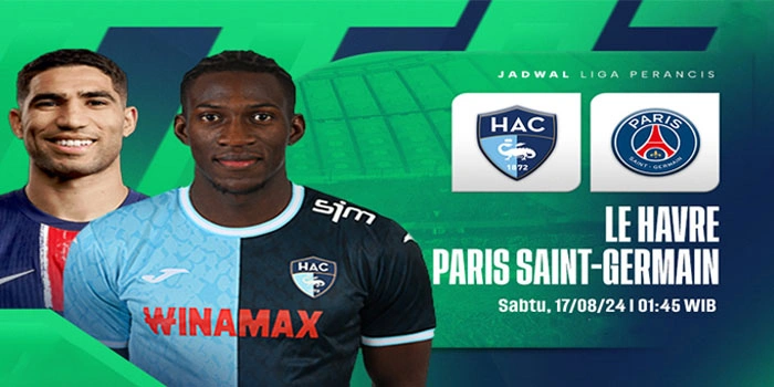 Liga-Prancis-Prediksi-Pertandingan-Le-Havre-Vs-Paris-Saint-Germain-17-Agustus-2024