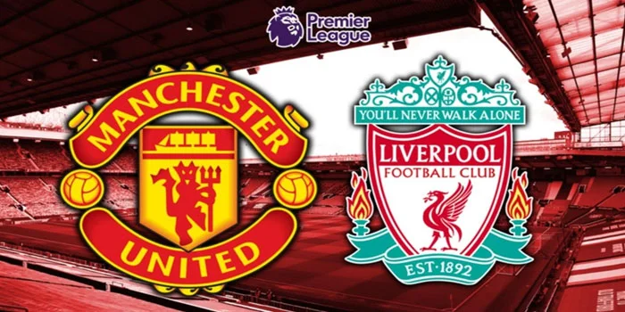 Manchester-United-vs-Liverpool-Rivalitas-Abadi-Di-Panggung-Premier-League!