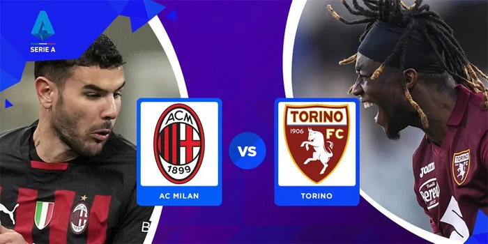 Prediksi Pertandingan Milan vs Torino Pada Tanggal 18 Agustus 2024